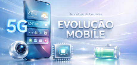 Tecnologia de celulares: como os smartphones evoluíram e como aproveitar melhor no dia a dia